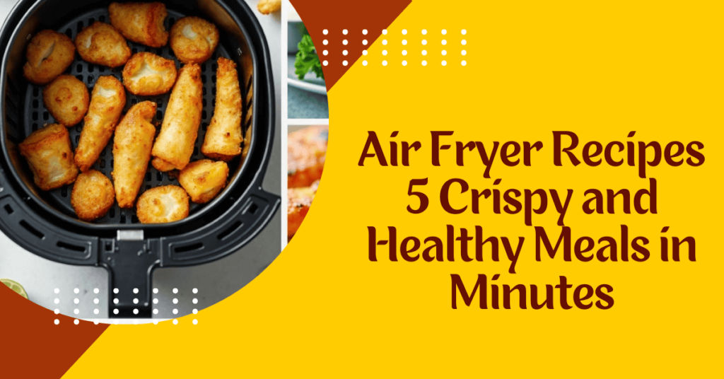 Air Fryer Recipes