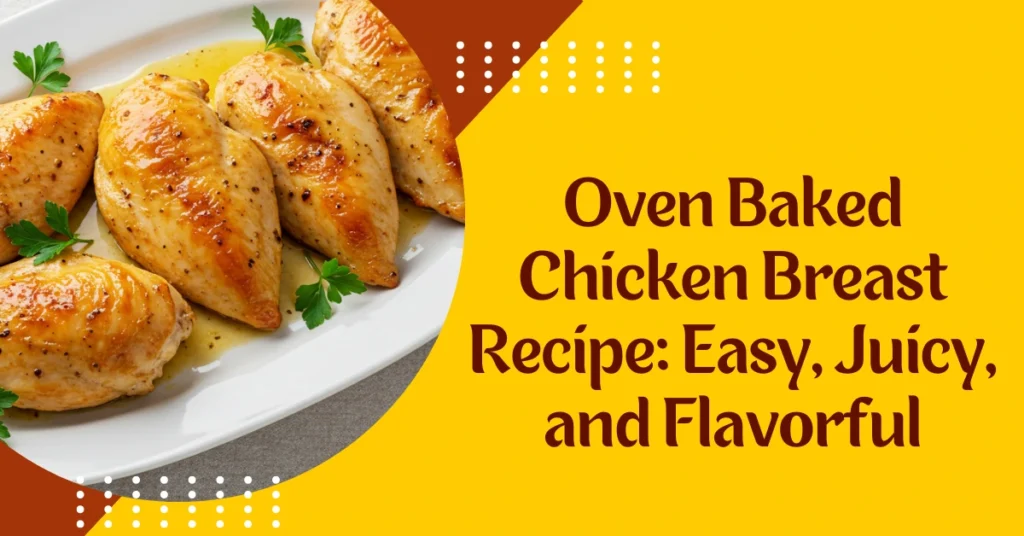 Oven Baked Chicken Breast Recipe