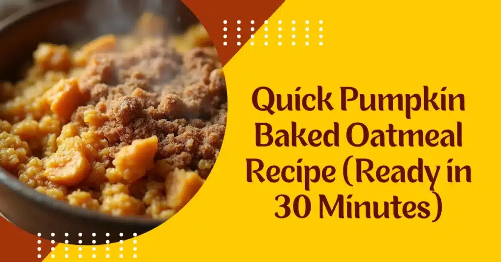 Quick Pumpkin Baked Oatmeal