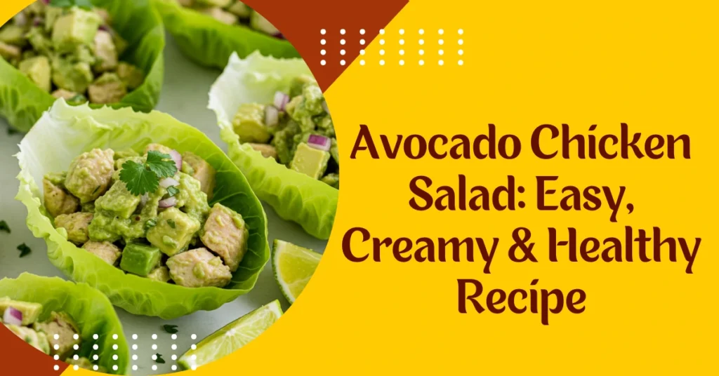 Avocado Chicken Salad Easy, Creamy & Healthy Recipe
