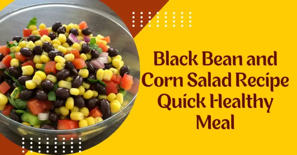 Black Bean and Corn Salad Recipe