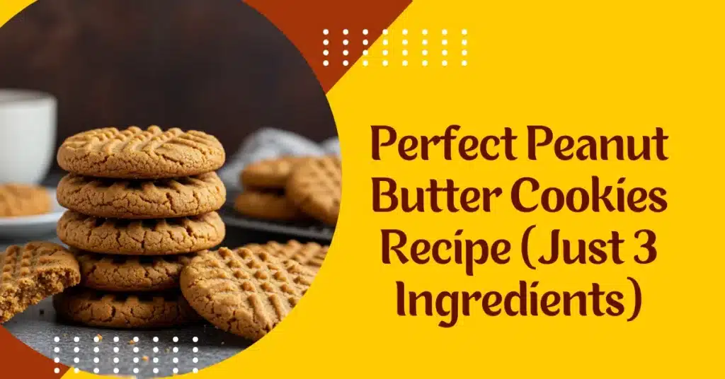 Peanut Butter Cookies Recipe (Just 3 Ingredients)