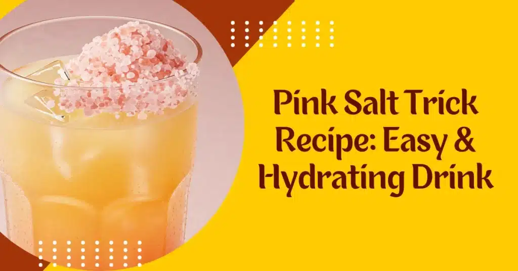 Pink Salt Trick Recipe Easy & Hydrating Drink