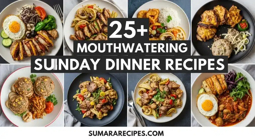25+ Mouthwatering Sunday Dinner Recipes