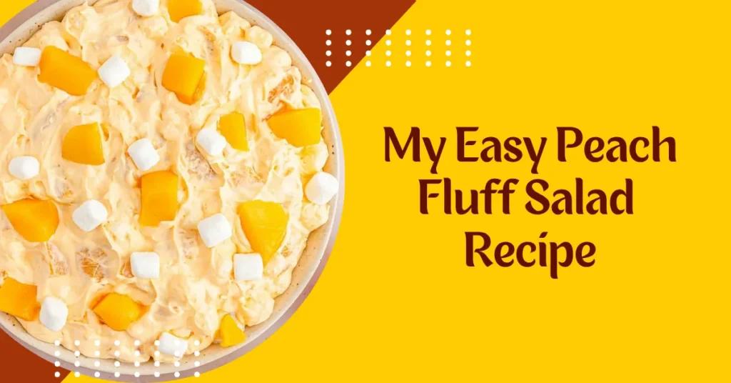 Easy Peach Fluff Salad Recipe