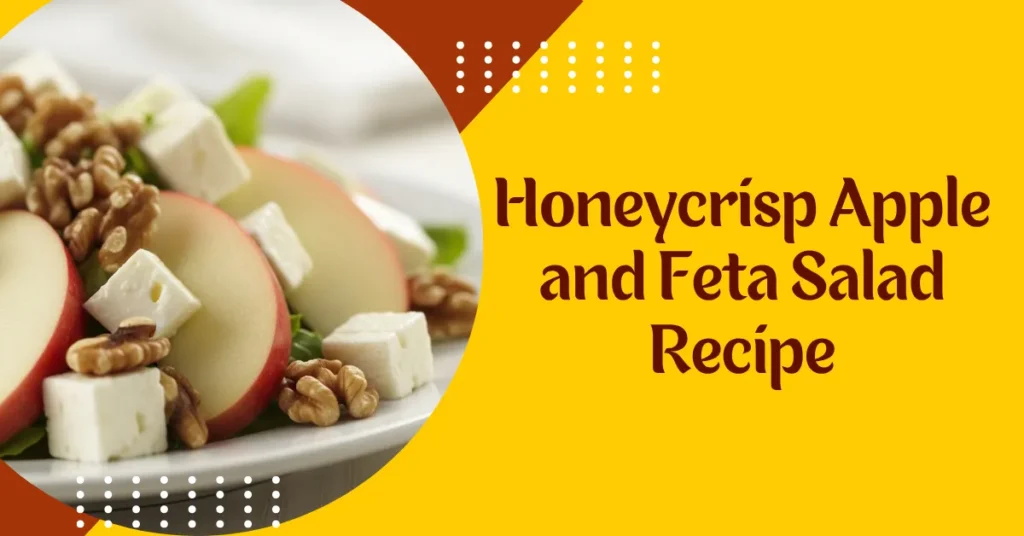 Honeycrisp Apple and Feta Salad Recipe
