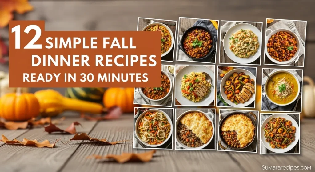 12 Simple Fall Dinner Recipes Ready in 30 Minutes
