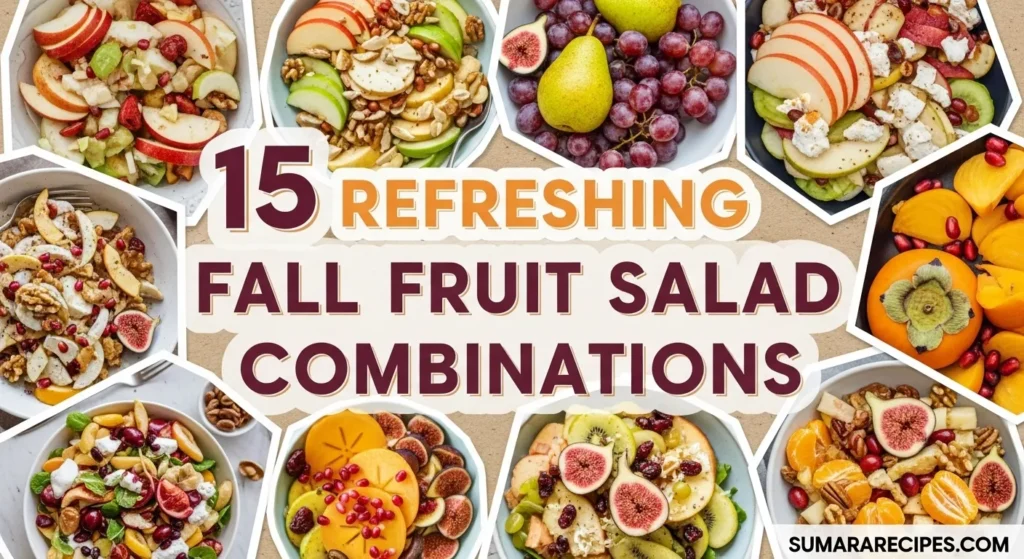 15 Refreshing Fall Fruit Salad Combinations