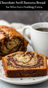 Chocolate Swirl Banana Bread for When You’re Feeling Extra