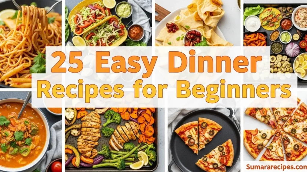 25 Easy Dinner Recipes for Beginners