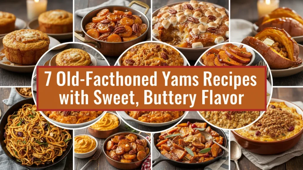 7 Old-Fashioned Yams Recipes with Sweet, Buttery Flavor