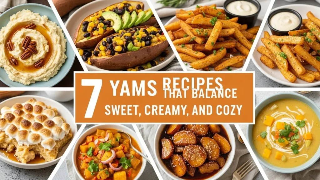 7 Yams Recipes That Balance Sweet, Creamy, and Cozy