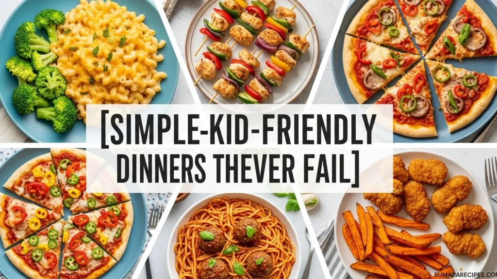 Simple Kid-Friendly Dinners That Never Fail
